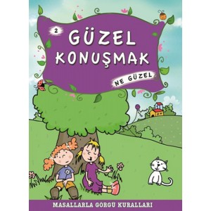 Masallarla Görgü Kuralları Güzel Konuşmak Ne Güzel