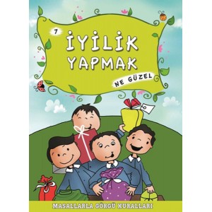 Masallarla Görgü Kuralları İyilik Yapmak Ne Güzel