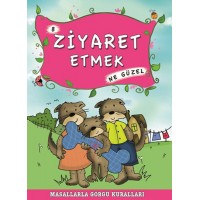 Masallarla Görgü Kuralları 8 Ziyaret Etmek Ne Güzel