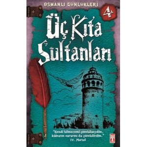 Üç Kıta Sultanları Osmanlı Günlükleri 4