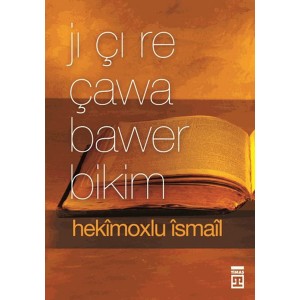 Jı Çı Re Çawa Bawer Bikim Neye Nasıl İnanırım