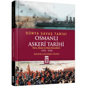 Dünya Savaş Tarihi Osmanlı Askeri Tarihi Ciltli