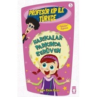 Profesör Kip ile Türkçe 5 Harikalar Parkında Serüven