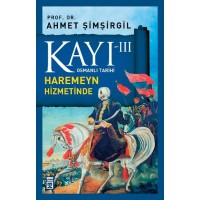 Osmanlı Tarihi Kayı 3 Haremeyn Hizmetinde