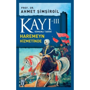 Osmanlı Tarihi Kayı 3 Haremeyn Hizmetinde