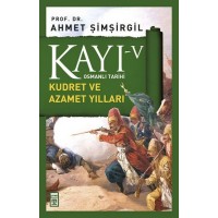 Osmanlı Tarihi Kayı 5 Kudret ve Azamet Yılları