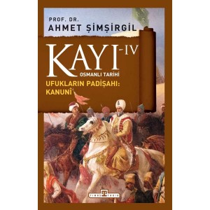 Osmanlı Tarihi Kayı 4 Ufukların Padişahı Kanuni