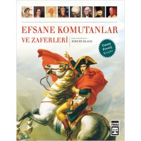 Efsane Komutanlar ve Zaferleri