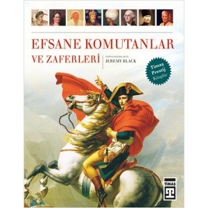 Efsane Komutanlar ve Zaferleri