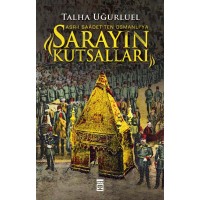 Sarayın Kutsalları Asr ı Saadetten Osmanlıya