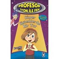 Profesör İyon İle Fen Süper Sistemlerde Bir Tur
