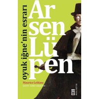 Arsen Lüpen Oyuk İğnenin Esrarı