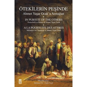 Ötekilerin Peşinde Ahmet Yaşar Ocak'a Armağan