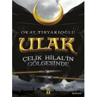 Ulak 1 Çelik Hilal in Gölgesinde