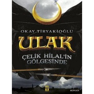 Ulak 1 Çelik Hilal in Gölgesinde
