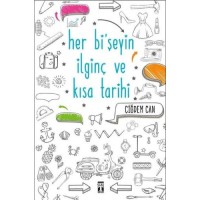 Her Bişeyin İlginç ve Kısa Tarihi