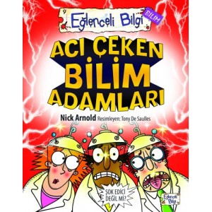 Eğlenceli Bilgi Bilim Acı Çeken Bilim Adamları