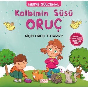 Kalbimin Süsü Oruç Neden Oruç Tutarız