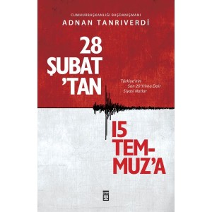 28 Şubat'tan 15 Temmuz'a