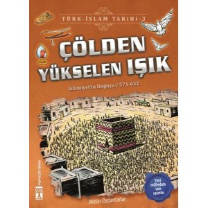 Çölden Yükselen Işık Türk İslam Tarihi 3
