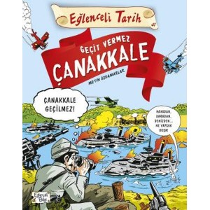 Geçit Vermez Çanakkale Eğlenceli Tarih
