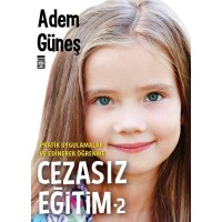 Cezasız Eğitim 2 Pratik Uygulamalar ve Edinerek Öğrenme