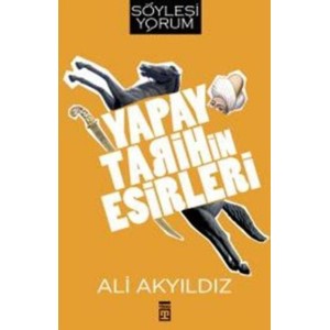 Yapay Tarihin Esirleri