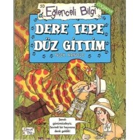 Eğlenceli Bilgi Coğrafya 50 Dere Tepe Düz Gittim