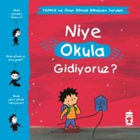 Niye Okula Gidiyoruz Yaman ve Onun Bitmek Bilmeyen Soruları