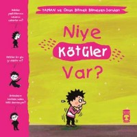 Niye Kötüler Var Yaman ve Onun Bitmek Bilmeyen Soruları