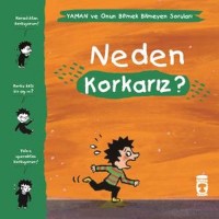 Neden Korkarız Yaman ve Onun Bitmek Bilmeyen Soruları