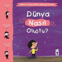Dünya Nasıl Oluştu Yaman ve Onun Bitmek Bilmeyen Soruları