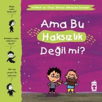 Ama Bu Haksızlık Değil mi Yaman ve Onun Bitmek Bilmeyen Soruları