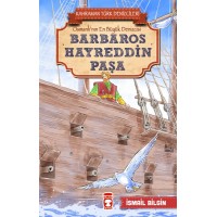 Barbaros Hayreddin Paşa Kahraman Türk Denizcileri