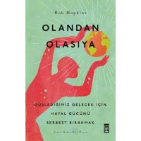 Olandan Olasıya Düşlediğimiz Gelecek için Hayal Gücünü Serbest Bırakmak