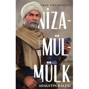 Adaletin Kalesi Nizamülmülk