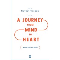 A Journey from Mind to Heart Bediuzzamans Model Akıldan Kalbe Yolculuk İngilizce