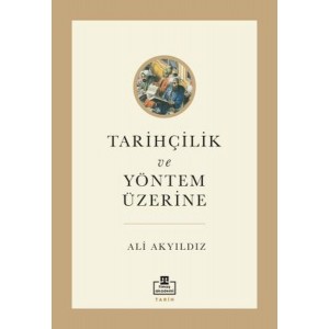Tarihçilik ve Yöntem Üzerine