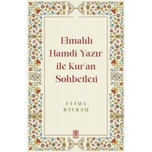 Elmalılı Hamdi Yazır ile Kur'an Sohbetleri