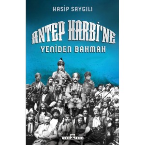 Antep Harbi'ne Yeniden Bakmak
