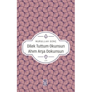 Dilek Tuttum Okunsun Ahım Arşa Dokunsun
