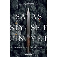Savaş, Siyaset, Cinayet İttihat ve Terakki Üzerine Yazılar