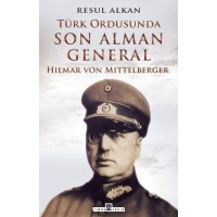 Türk Ordusunda Son Alman General 1933 1939 Hilmar von Mittelberger