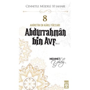 Cennetle Müjdeli 10 Sahabe 8 Abdurrahman Bin Avf R.A.