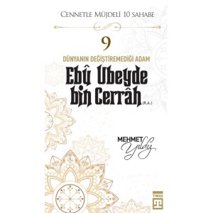 Cennetle Müjdeli 10 Sahabe 9 Ebû Ubeyde Bin Cerrah R.A.