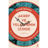 Akrep ve Yelkovanın İzinde On İki Saatin Hikayesiyle Uygarlığın Tarihi