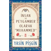 İnsan ve Peygamber olarak Hz. Muhammed sav