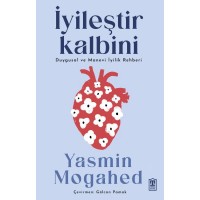 İyileştir Kalbini Duygusal ve Manevi İyilik Rehberi