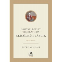 Osmanlı Devlet Teşkilatında Reisülküttablık XVIII. Yüzyıl