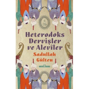 Heterodoks Dervişler ve Aleviler